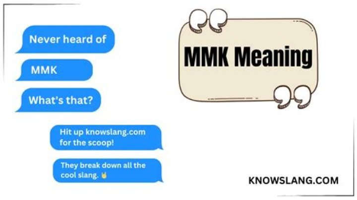 What Does Mmk Mean - How To Discuss
